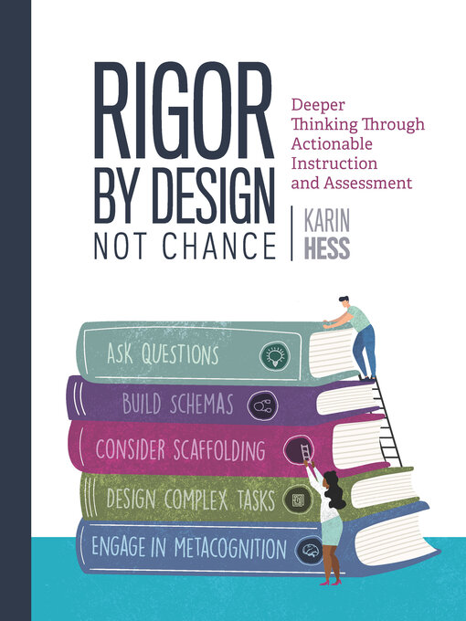 Title details for Rigor by Design, Not Chance by Karin Hess - Available